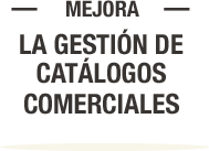 Gestiona los catálogos comerciales de la forma más rápida y eficaz